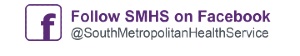 Text reads Follow SMHS on Facebook @SouthMetropolitanHealthService
